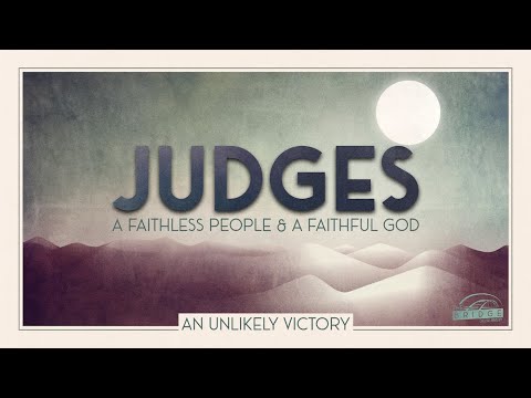 Judges: An Unlikely Victory (Judges 7:1-8:32) | The Bridge College Ministry | Pastor Jacob Mock