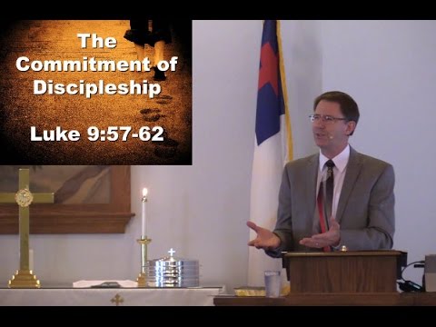 The Commitment of Discipleship  Luke 9:57-62