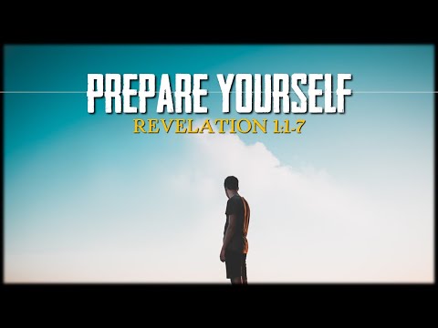 Prepare Yourself | Revelation 1:1-7