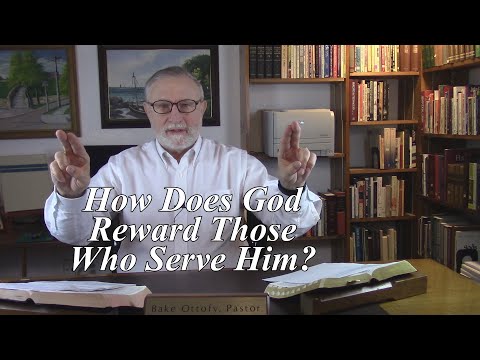 How Does God Reward Those Who Serve Him? Colossians 3:24-25. (#106)