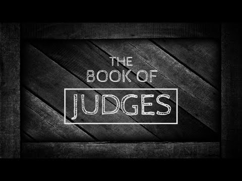 The Corruptness of Israel's People: Depravity and War - Part 1   Judges 19:1-21:25