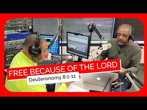 Free Because of The Lord Deuteronomy 8:1-11 Sunday School March 27 2022 Lest We Forget Ronald Jasmin