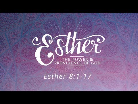 A Great Reversal of Fortune (Esther 8:1-17)