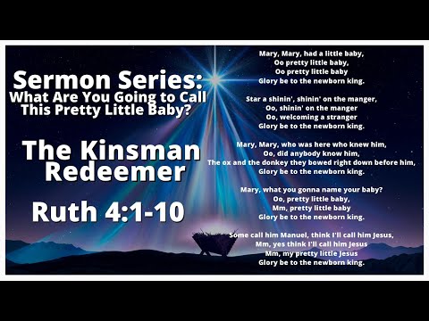 The Kinsman Redeemer Ruth 4:1-10 - 12/05/2021 8:30 A.M.