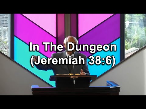 05/07/2020 - In The Dungeon (Jeremiah 38:6)
