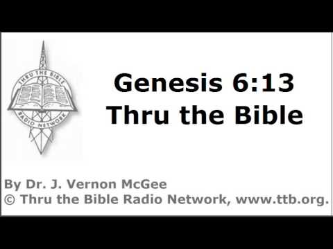 Thru the Bible - Genesis - Part 41 - (Genesis 6:13)
