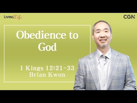 Obedience to God (1 Kings 12:21-33) - Living Life 05/03/2024 Daily Devotional Bible Study