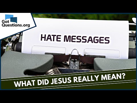 What did Jesus mean when He instructed us to hate our father and mother in Luke 14:26?