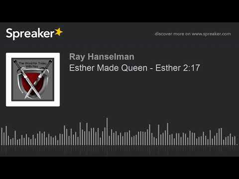 Esther Made Queen - Esther 2:17 (made with Spreaker)