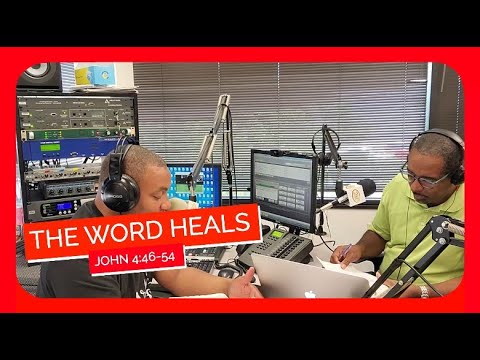 The Word Jesus Heals  John 4:46-54 Sunday School Lesson July 10, 2022 Ronald Jasmin Cornelius Hill