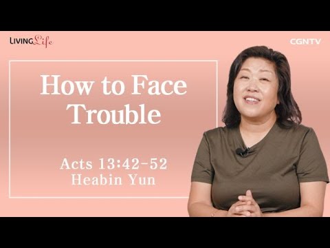 How to Face Trouble (Acts 13:42-52) - Living Life 07/23/2023 Daily Devotional Bible Study