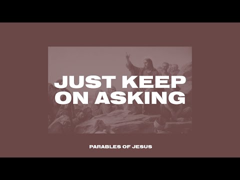 3 | The Parable of the Persistent Widow (Luke 18:1-8) | Darrell Johnson