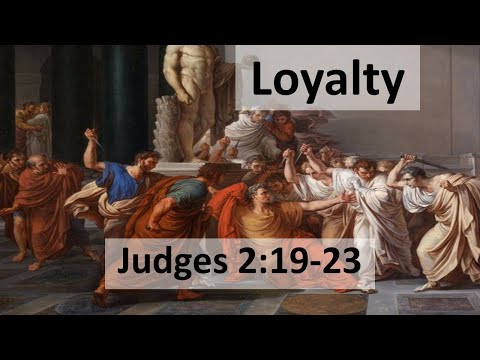 Judges 2:19-23 Loyalty