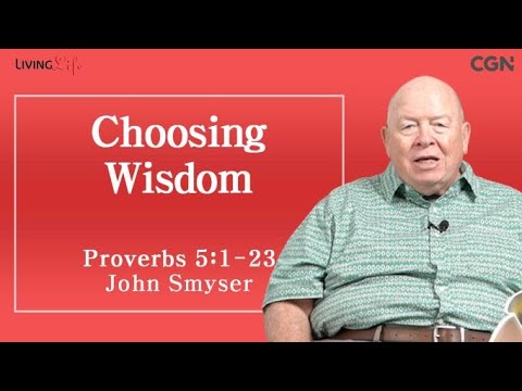 Choosing Wisdom (Proverbs 5:1-23) - Living Life 10/09/2023 Daily Devotional Bible Study