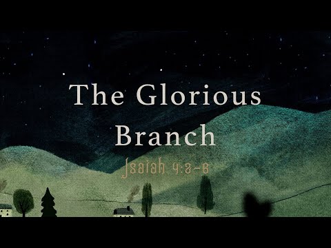 Isaiah 4:2-6 – Bible Reading