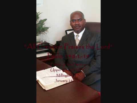 All Creation Praises the Lord: Psalm 148:1-14 (Pastor Hawkins) 1.29.2017