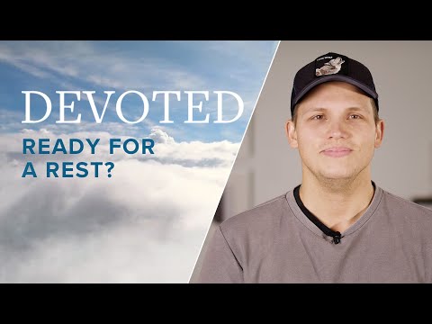 Devoted: Ready For A Rest? [Hebrews 4:1,3]
