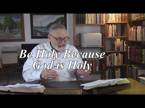 You Be Holy Because God is Holy. 1 Peter 1:14-17. (#5)