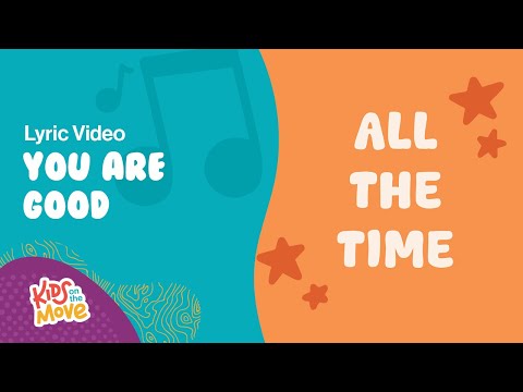 ♫ YOU ARE GOOD LYRIC VIDEO ♫ | Kids on the Move