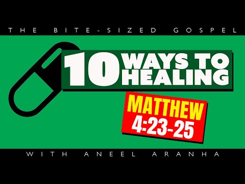 The Bite-Sized Gospel with Aneel Aranha — Matthew 4:23-25