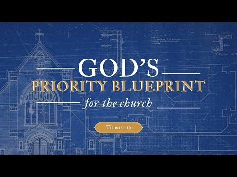God's Priority Blueprint For The Church [ Titus 1:1-16 ] by Robin Brown