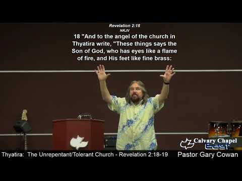 Part 11 - Revelation 2:18-19  Thyatira: The Unrepentant - Tolerant Church, Pt.1