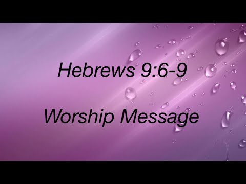 Worship Message / Hebrews 9:6-9 ( English ) // By! H.Talasila