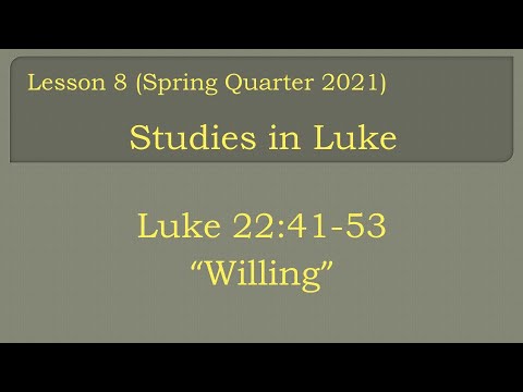 Luke 22:41-53 "Willing"