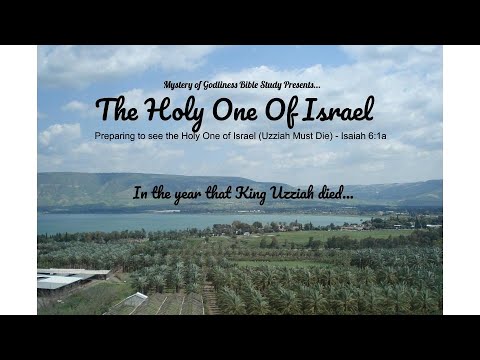 Preparing to see the Holy One of Israel (Uzziah Must Die) - Isaiah 6:1a - Ivan Holt