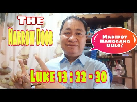 THE NARROW DOOR / LUKE 13:22-30 Sunday Gospel / #tandaanmoito #gospelofluke II Gerry Eloma Channel