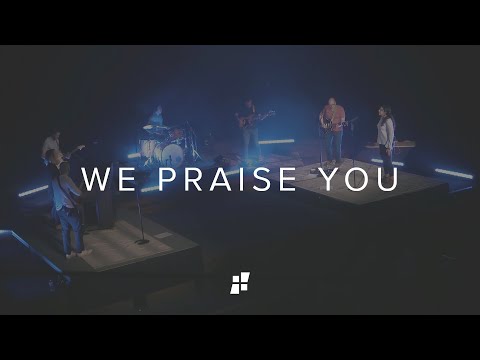 We Praise You // CCChapel Music