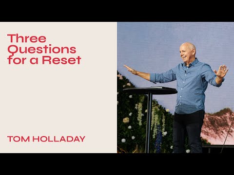 "Three Questions for a Reset" with Tom Holladay