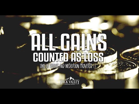 All Gains Counted As Loss | Philippians 3:7-11 | Prayer Video