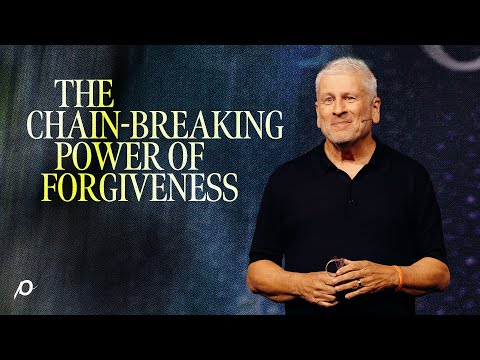 The Chain-Breaking Power of Forgiveness - Louie Giglio