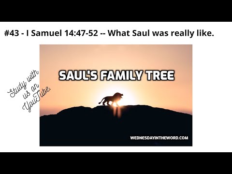 #43 - I Samuel 14:47-52 -- Are we or our church leaders Sauline-types?