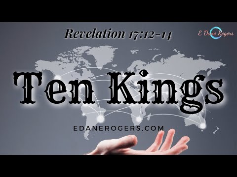 Ten Kings | Revelation 17:12-14