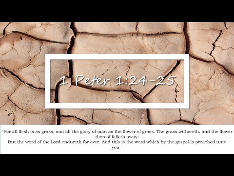 1 Peter 1:24-25