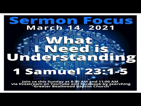 What I Need is Understanding - 1 Samuel 23:1-5 - 3/14/2021 11:00 A.M.