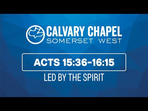 Acts 15:35-16:15 (Led by the Spirit)