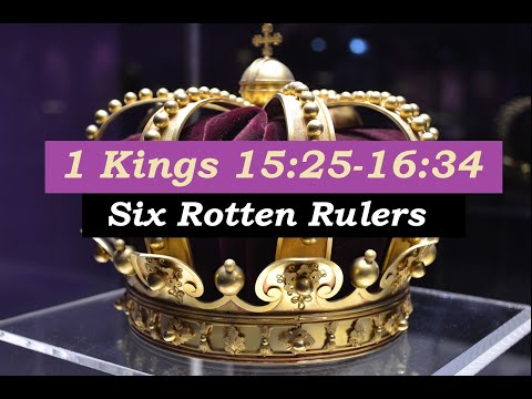 20-02-22 PM • 1 Kings 15:25-16:34 • Six Rotten Rulers