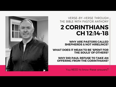 2 Corinthians 12:14-18 Should Pastors get paid? Why didn&#39;t Paul get paid by the Corinthian church?