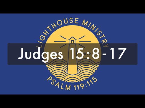 LHM Chapel - Judges 15:8-17