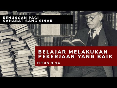 Belajar Melakukan  Pekerjaan Yang Baik. Titus 3:14.