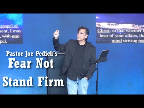 "Fear Not - Stand Firm" Philippians 1:27-30