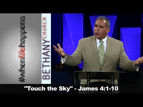Touch the Sky - James 4:1-10