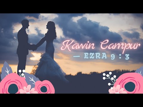 Kawin Campur | Ezra 9 : 3