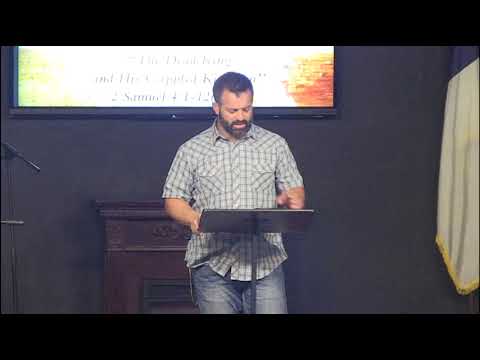 2 Samuel 4:1-12 / The Dead King and His Crippled Kingdom