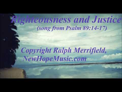 Righteousness and Justice (song from Psalm 89:14-17)