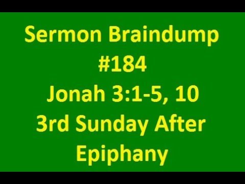 Sermon Braindump #184 Jonah 3:1-5, 10