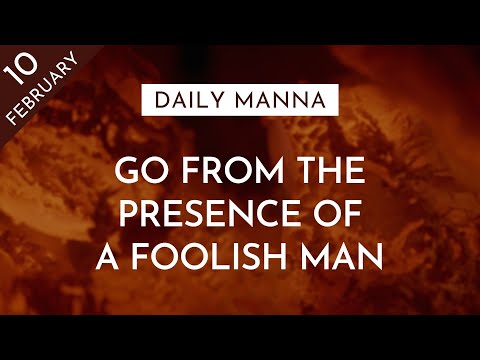 Go From The Presence Of A Foolish Man | Proverbs 14:7 | Daily Manna